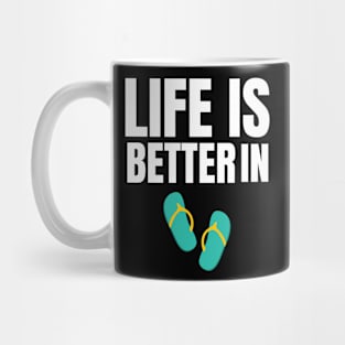 Life is Better in Flip Flops Summer Beach Garment Mug